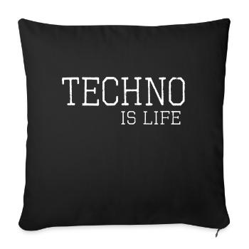 Techno is life - Sofa pillowcase 17,3'' x 17,3'' (45 x 45 cm) - black - Front