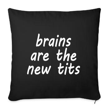 brains are the new tits - Sofakissenbezug 45 x 45 cm - Schwarz - Vorne