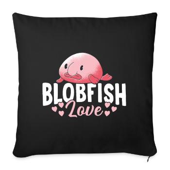 Blobfish Love Blobfishes Besitzer Liebhaber Fisch - Sofakissenbezug 45 x 45 cm - Schwarz - Vorne