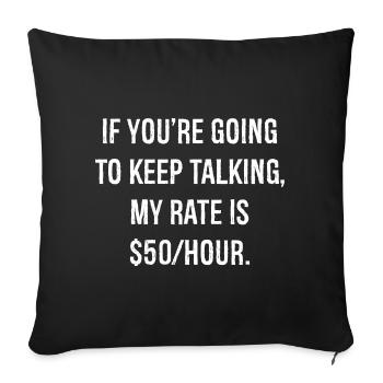 If you're going to keep talking funny shirt - Sofa pillowcase 17,3'' x 17,3'' (45 x 45 cm) - black - Front