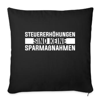 TAX INCREASES ARE NOT AUSTERITY MEASURES - Sofa pillowcase 17,3'' x 17,3'' (45 x 45 cm) - black - Front