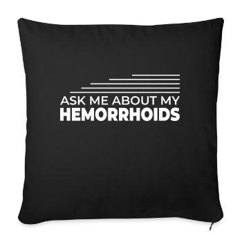 Ask Me About My Hemorrhoids - Doctor - Sofa pillowcase 17,3'' x 17,3'' (45 x 45 cm) - black - Front