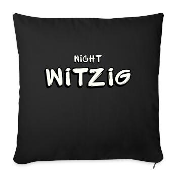 Nicht witzig - Sofakissenbezug 45 x 45 cm - Schwarz - Vorne