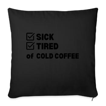 Sick and Tired - Sofakissenbezug 45 x 45 cm - Schwarz - Vorne