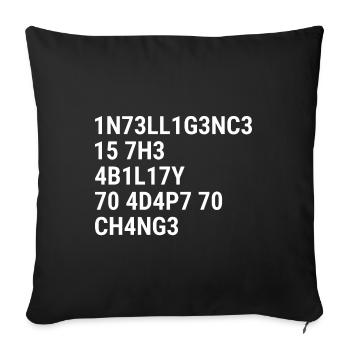 Intelligence is the ability to adapt to change Whi - Sofa pillowcase 17,3'' x 17,3'' (45 x 45 cm) - black - Front