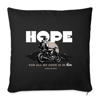 Hope For All My Hope Is In Him Psalm 62 5 Motorcycle - Sofa pillowcase 17,3'' x 17,3'' (45 x 45 cm) - black - Front