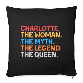 Charlotte The Woman The Myth The Legend The Queen - Sofa pillowcase 17,3'' x 17,3'' (45 x 45 cm) - black - Front