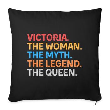 Victoria The Woman The Myth The Legend The Queen - Sofa pillowcase 17,3'' x 17,3'' (45 x 45 cm) - black - Front