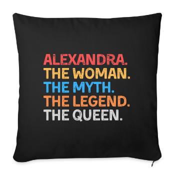 Alexandra The Woman The Myth The Legend The Queen - Sofa pillowcase 17,3'' x 17,3'' (45 x 45 cm) - black - Front
