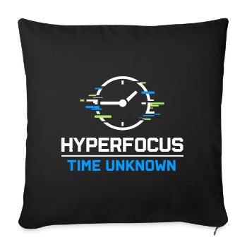 Adhd hyperfocus mode Adhd humor Neurodivergent - Sofa pillowcase 17,3'' x 17,3'' (45 x 45 cm) - black - Front