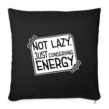 Not Lazy Just Conserving Energy Funny Lazy Saying - Sofa pillowcase 17,3'' x 17,3'' (45 x 45 cm) - black - Front
