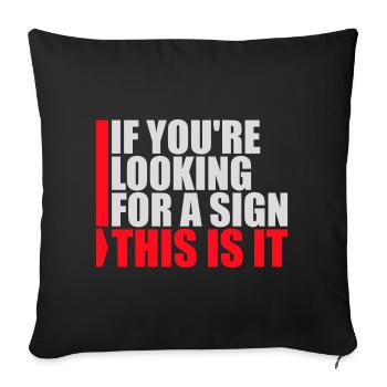 If You're Looking For A Sign This Is It Lustig - Sofa pillowcase 17,3'' x 17,3'' (45 x 45 cm) - black - Front