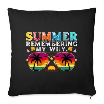 Funny Summer Break Quote Remembering My Why - Sofa pillowcase 17,3'' x 17,3'' (45 x 45 cm) - black - Front