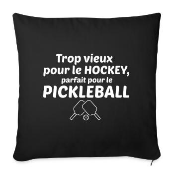 Trop vieux pour le hockey parfait pour pickleball - Housse de coussin décorative 45 x 45 cm - noir - Devant