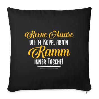 Keene Haare - Berlinerisch Berliner Sprüche Spruch - Sofakissenbezug 45 x 45 cm - Schwarz - Vorne
