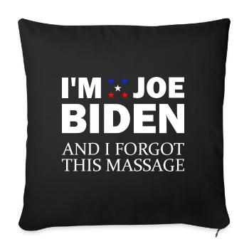 In Joe Biden and I Forgot This Message Anti B - Sofa pillowcase 17,3'' x 17,3'' (45 x 45 cm) - black - Front