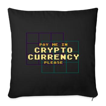 Pay Me in Crypto Bitcoin Btc Lover - Sofa pillowcase 17,3'' x 17,3'' (45 x 45 cm) - black - Front