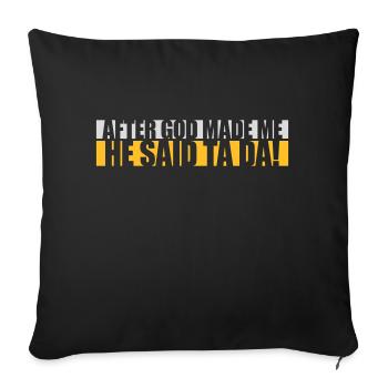 Après que Dieu m’ait fait - Housse de coussin décorative 45 x 45 cm - noir - Devant