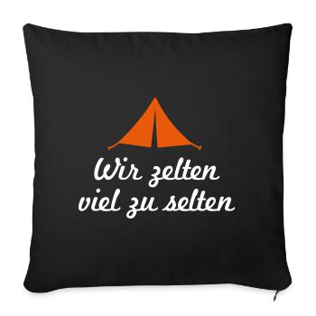 Zelten coole Quotes Reime Camping Urlaub Zelt Fun - Sofakissenbezug 45 x 45 cm - Schwarz - Vorne
