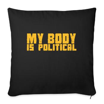 MY BODY IS POLITICAL - Sofa pillowcase 17,3'' x 17,3'' (45 x 45 cm) - black - Front
