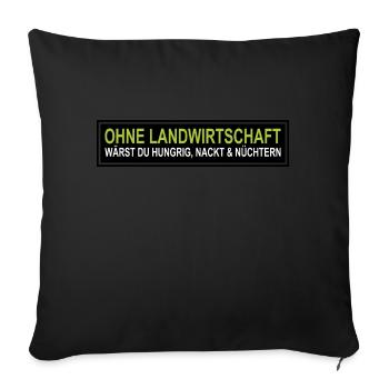 Ohne Landwirtschaft Hungrig Nackt Nüchtern Bauer - Sofakissenbezug 45 x 45 cm - Schwarz - Vorne