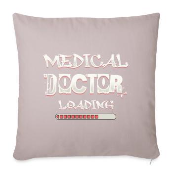 Medical Doctor Loading Funny Med School Phrase - Sofa pillowcase 17,3'' x 17,3'' (45 x 45 cm) - light taupe - Front