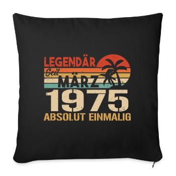 Legendär Seit März 1975 - Absolut Einmalig - Sofakissenbezug 45 x 45 cm - Schwarz - Vorne
