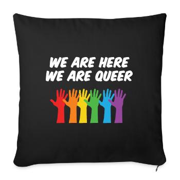 Mois de la fierté LGBT - Nous sommes ici, nous sommes queer - Housse de coussin décorative 45 x 45 cm - noir - Devant