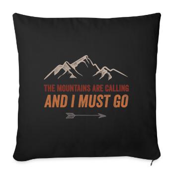 Mountains Are Calling and I Must Go - Sofa pillowcase 17,3'' x 17,3'' (45 x 45 cm) - black - Front