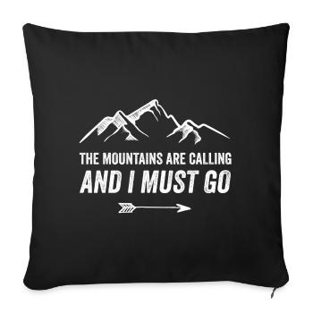 Mountains Are Calling and I Must Go - Sofa pillowcase 17,3'' x 17,3'' (45 x 45 cm) - black - Front