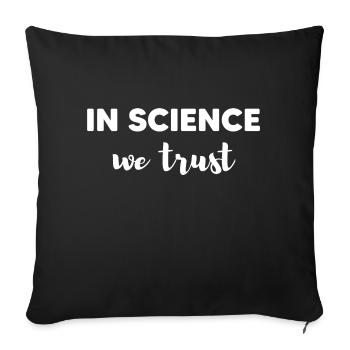 In science we trust - Housse de coussin décorative 45 x 45 cm - noir - Devant