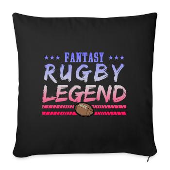 Fantasy Rugby Legend – Rugby Passion Gift - Sofa pillowcase 17,3'' x 17,3'' (45 x 45 cm) - black - Front