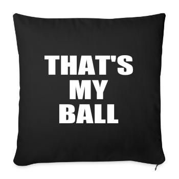 that's my ball - Sofakissenbezug 45 x 45 cm - Schwarz - Vorne