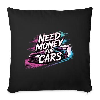 Need Money for Cars – Tuning & Car-Lifestyle - Sofa pillowcase 17,3'' x 17,3'' (45 x 45 cm) - black - Front
