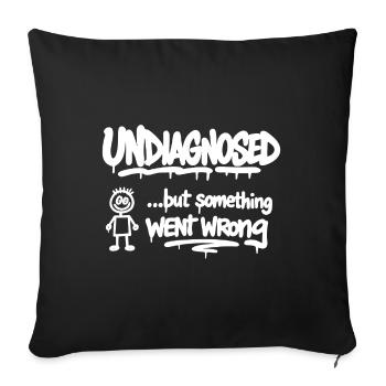 Undiagnosed But Something Went Wrong Saying - Sofa pillowcase 17,3'' x 17,3'' (45 x 45 cm) - black - Front