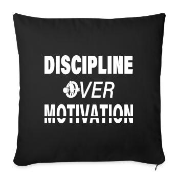 Discipline Over Motivation - Bold Fitness Design - Sofa pillowcase 17,3'' x 17,3'' (45 x 45 cm) - black - Front