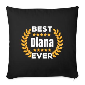 Best Diana of all time, legendary name, gift - Sofa pillowcase 17,3'' x 17,3'' (45 x 45 cm) - black - Front