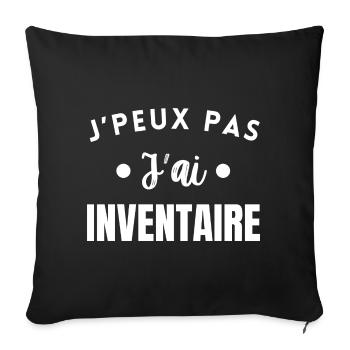 J’Peux Pas J’ai Inventaire Humour Travail - Housse de coussin décorative 45 x 45 cm - noir - Devant