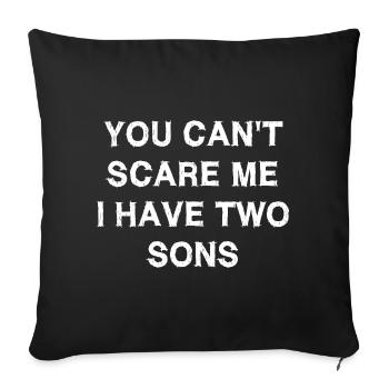 You Can’t Scare Me: Two Sons - Sofa pillowcase 17,3'' x 17,3'' (45 x 45 cm) - black - Front
