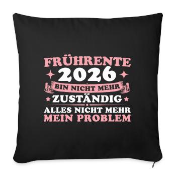 Frührente 2026 Nicht mehr zuständig Altersteilzeit - Sofakissenbezug 45 x 45 cm - Schwarz - Vorne
