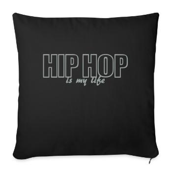hip hop is my life - Sofakissenbezug 45 x 45 cm - Schwarz - Vorne