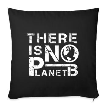 Kein Planet B Umwelschultz - Sofakissenbezug 45 x 45 cm - Schwarz - Vorne