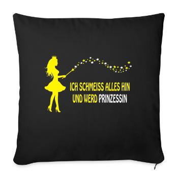 Prinzessin - Schmeiss alles hin! - Sofakissenbezug 45 x 45 cm - Schwarz - Vorne