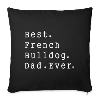 Meilleur. Français. Bouledogue. Papa. Jamais - Housse de coussin décorative 45 x 45 cm - noir - Devant