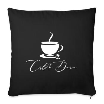 Relaxation and relaxation. Just Calm Down - Sofa pillowcase 17,3'' x 17,3'' (45 x 45 cm) - black - Front
