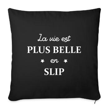 la vie est plus belle en slip - Housse de coussin décorative 45 x 45 cm - noir - Devant
