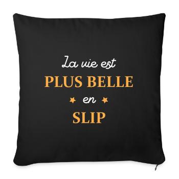 la vie est plus belle en slip - Housse de coussin décorative 45 x 45 cm - noir - Devant
