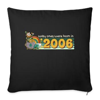 Lucky Ones Were Born in 2006 tee St. Patrick's - Sofakissenbezug 45 x 45 cm - Schwarz - Vorne