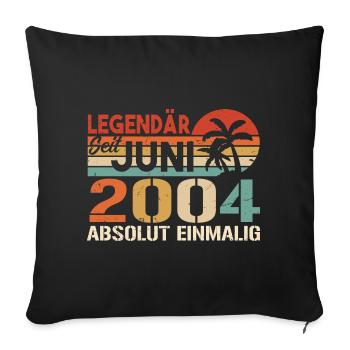 Legendär seit Juni 2004 - Geburtstag 2004 - Sofakissenbezug 45 x 45 cm - Schwarz - Vorne