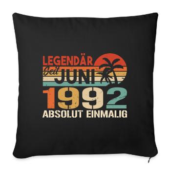 Legendär seit Juni 1992 - Geburtstag 1992 - Sofakissenbezug 45 x 45 cm - Schwarz - Vorne
